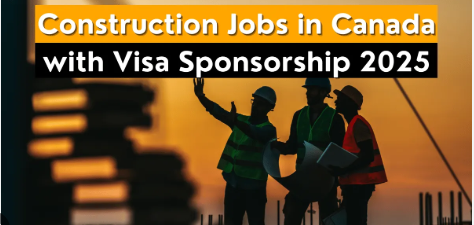 Visa Sponsorship Construction Labor Jobs in Canada 2025