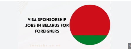 Visa Sponsorship Jobs in Belarus 2025 – Apply Now