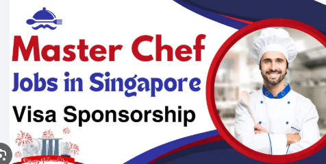 Master Chef Jobs in Singapore Visa Sponsorship 2025