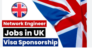 Visa Sponsorship Network Engineer Jobs in UK 2025 – Apply Now